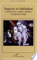 Sagesse et initiation à travers les contes, mythes et légendes fang