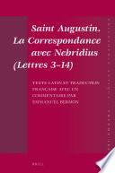 Saint Augustin. La Correspondance avec Nebridius (Lettres 3–14). Texte latin et traduction française avec un commentaire par Emmanuel Bermon
