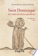 Saint Dominique de l'ordre des frères prêcheurs - Témoignages écrits Fin XIIe - XVe siècle
