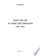 Saint-Gelais au péril des dragons, 1681-1981