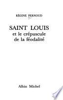 Saint Louis et le crépuscule de la féodalité