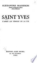 Saint Yves, d'apres les témoins de sa vie