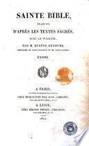 Sainte Bible traduite d'après les textes sacrés avec la Vulgate par M. Eugène Genoude... Tome premier [-vingtième]