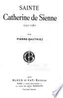 Sainte Catherine de Sienne, 1347-1380