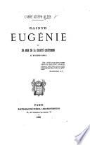 Sainte Eugénie, ou un ange de la charité chrétienne au huitième siècle