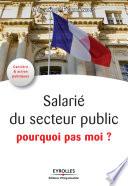 Salarié du service public, pourquoi pas moi ?