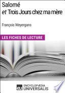 Salomé et Trois Jours chez ma mère de François Weyergans