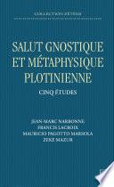 Salut gnostique et métaphysique plotinienne
