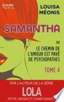Samantha T4 - ou Le chemin de l'amour est pavé de psychopathes
