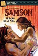 Samson, le sang et le miel - Histoires de la Bible - Dès 11 ans