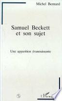 Samuel Beckett et son sujet
