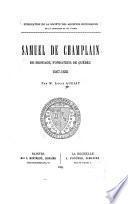 Samuel de Champlain, de Brouage, fondateur de Québec, 1567-1635