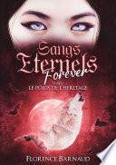 Sangs Eternels Forever - Tome 1