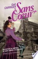 Sans coeur (Le Protectorat de l'ombrelle****)