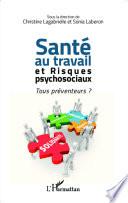 Santé au travail et risques psychosociaux