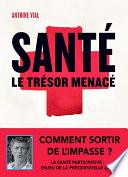 Santé, le trésor menacé