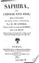 Saphira, ou l'epouse d'un jour; melodrame en 3 actes, musique ... par Amedee, ballet de Millot