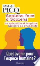 Sapiens face à Sapiens. La splendide et tragique histoire de l'humanité