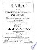 Sara, ou la Fermière écossaise. Comédie en deux actes et en vers, mêlée d'ariettes, représentée ... le 8 mai 1773 ... Les paroles de Mr Colet de Messine, etc.Gravée par Madme Vendôme et Melle sa fille.[Score.]