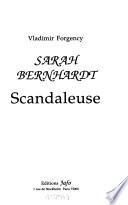 Sarah Bernhardt, scandaleuse