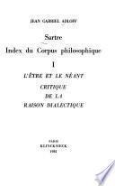 Sartre, index du corpus philosophique: L'Être et le néant. Critique de la raison dialectique