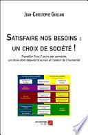 Satisfaire nos besoins : un choix de société !