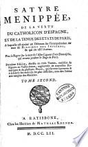 Satyre Ménippée, de la vertu du Catholicon d'Espagne, et de la tenue des Etats de Paris, à laquelle est ajoutée un discours sur l'interprétation du mot de Higuerio del Infierno & qui en est l'auteur