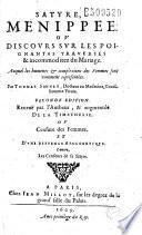 Satyre, menippée ou Discours sur les poignantes traverses et incommoditez du mariage... par Thomas Sonnet... Seconde édition augmentée de la Timethelie ou Censure des femmes et d'une deffence apologetique contre les censeurs de sa satyre