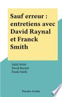 Sauf erreur : entretiens avec David Raynal et Franck Smith