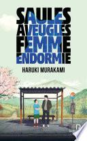 Saules aveugles, femme endormie