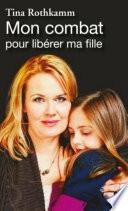 Sauvée ! Mon combat pour libérer ma fille