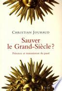 Sauver le Grand-Siècle ? Présence et transmission
