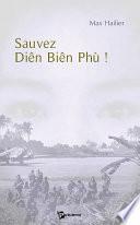 Sauvez Diên Biên Phù !