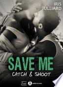 Save me - Catch and Shoot