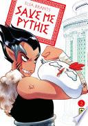 Save me Pythie - Tome 2