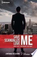 Save Me - Scandalize Me - Love Me
