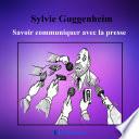 Savoir communiquer avec la presse