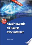 Savoir investir en Bourse avec Internet 8e éd.