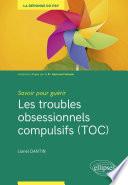 Savoir pour guérir : Les troubles obsessionnels compulsifs (TOC)