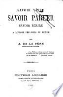 Savoir vivre, savoir parler, savoir écrire à l'usage des gens du monde