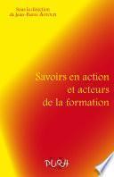 Savoirs en action et acteurs de la formation