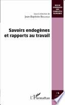 Savoirs endogènes et rapports au travail