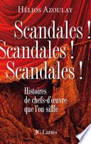 Scandales ! Scandales ! Scandales !