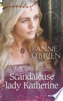 Scandaleuse lady Katherine