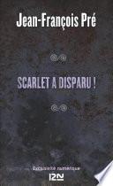 Scarlet a disparu !