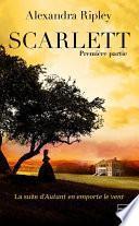 Scarlett - Première partie