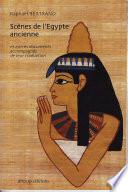 Scènes de l'Egypte ancienne et autres documents