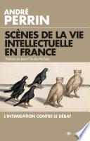 Scènes de la vie intellectuelle en France