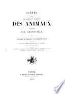 Scènes de la vie privée et publique des animaux etudes de moeurs contemporaines publies sous la direction de P.-J. Stahl