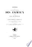Scènes De La Vie Privée Et Publique Des Animaux ; Études De Mœurs Contemporaines ; Publiées Sous La Direction De M. P.-J. Stahl
